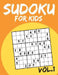 Sudoku For Kids: Sudoku Puzzle Books For Kids Age 6-10 (Easy To Hard) - Vol.1 (Suduku Book 9x9): Sudoku For Kids by Mj Swc
