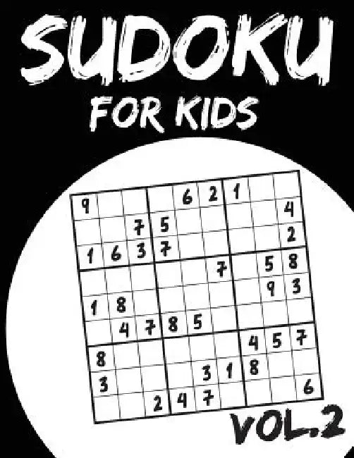 Sudoku For Kids: Sudoku Puzzle Books For Kids Age 6-10 (Easy To Hard) - Vol.2 (Suduku Book 9x9): Sudoku For Kids by Mj Swc