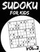 Sudoku For Kids: Sudoku Puzzle Books For Kids Age 6-10 (Easy To Hard) - Vol.2 (Suduku Book 9x9): Sudoku For Kids by Mj Swc
