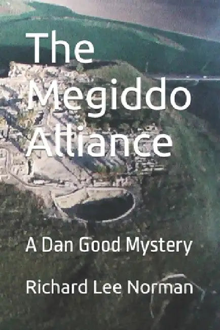 The Megiddo Alliance by Richard Lee Norman