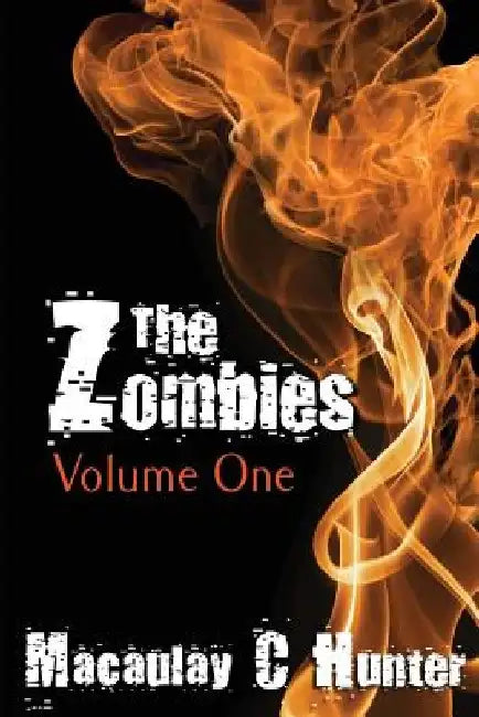 The Zombies: Volume One by Macaulay C. Hunter