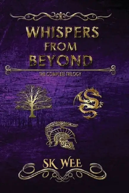 Whispers From Beyond: The Complete Trilogy by S. K. Wee