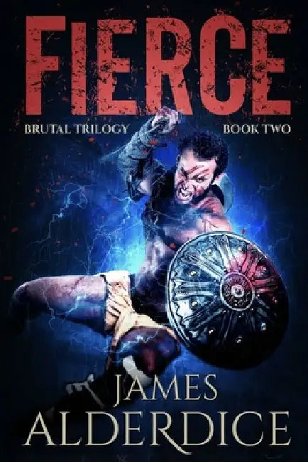 Fierce: A Heroic Fantasy Adventure by James Alderdice