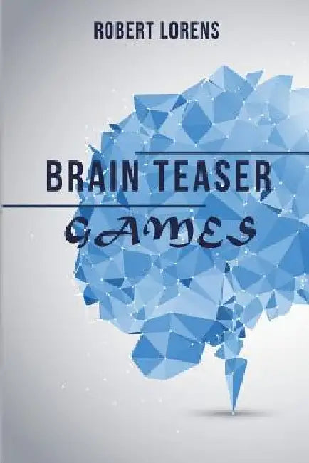 Brain Teaser Games: Slash Pack Logic Puzzles with Answers by Robert Lorens