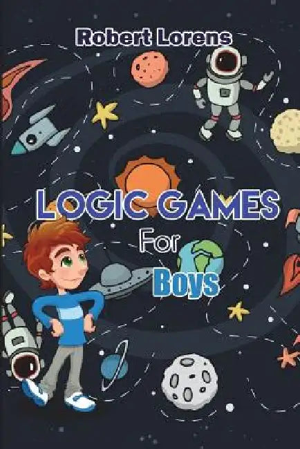 Logic Games For Boys: Stostone Logic Puzzles with Answers by Robert Lorens
