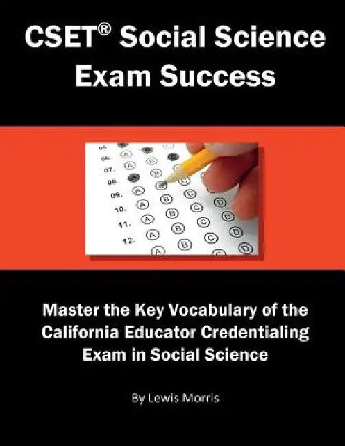 Cset Social Science Exam Success: Master the Key Vocabulary of the California Educator Credentialing Exam in Social Science by Lewis Morris