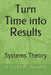 Turn Time Into Results: Systems Theory by Dr Raida a. Al-Awamleh