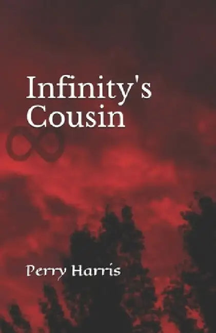 Infinity's Cousin by Perry Mitchel Harris