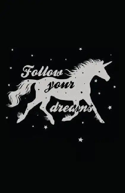 Follow Your Dreams by Myfreedom Journals