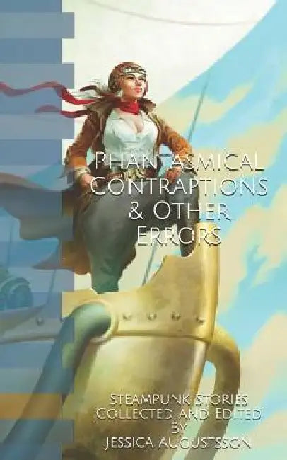 Phantasmical Contraptions & Other Errors by Jay Knioum