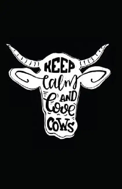 Keep Calm and Love Cows by Myfreedom Journals