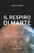 Il Respiro Di Marte by Gazzaniga, Andrea