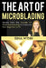 The Art of Microblading by Irina Wynn