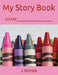 My Story Book: Name: ____________________ by J. Nichols