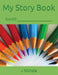 My Story Book: Name: ____________________ by J. Nichols