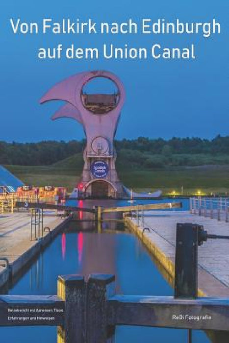 Von Falkirk nach Edinburgh auf dem Union Canal by Rene Schubert, Dirk Hohwieler, Lutz Lorenz