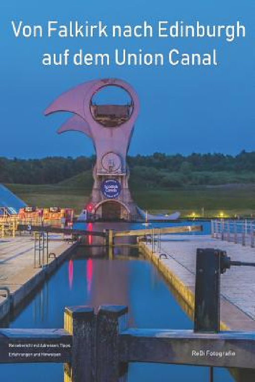 Von Falkirk nach Edinburgh auf dem Union Canal by Rene Schubert, Dirk Hohwieler, Lutz Lorenz
