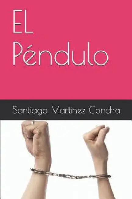 El Péndulo by Martinez Concha, Santiago
