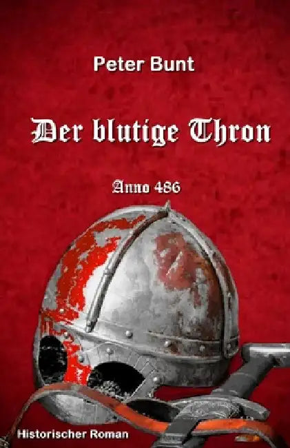 Der blutige Thron: Anno 486 by Bunt, Peter