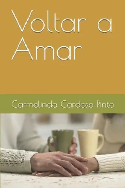 Voltar a Amar by Pinto, Carmelinda Cardoso