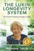 The Lukin Longevity System: The Guide To Staying Younger, Longer: Secrets uncovered: how to look younger, feel sharper & enjoy LIFE wheather you're 18 by Natasha Lukin