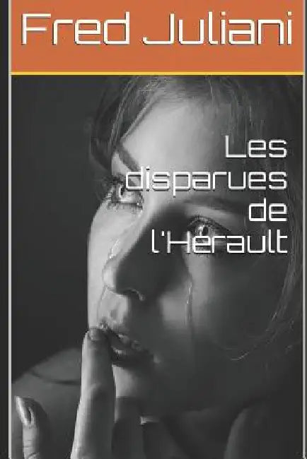 Les disparues de l'Hérault by Juliani, Fred