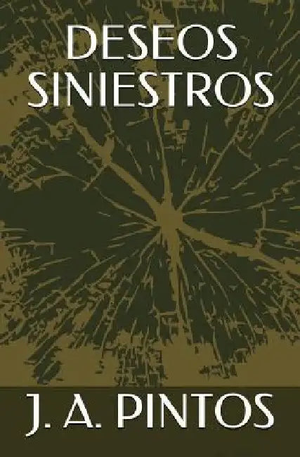 Deseos Siniestros by Pintos, J. a.