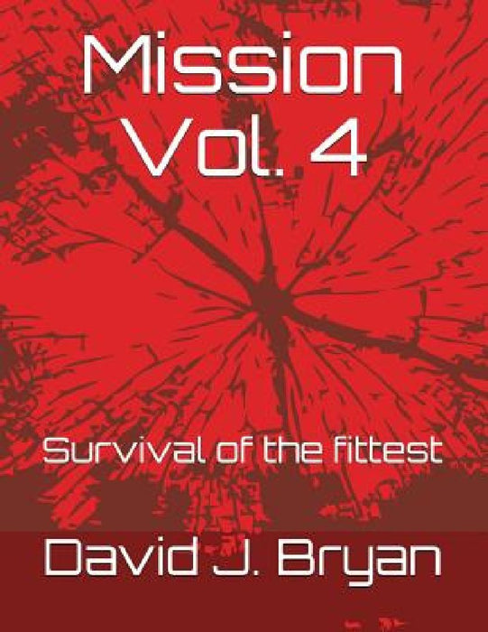 Mission Vol. 4: Survival of the Fittest by David Bryan