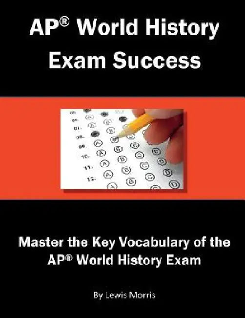 AP World History Exam Success: Master the Key Vocabulary of the AP World History Exam by Lewis Morris