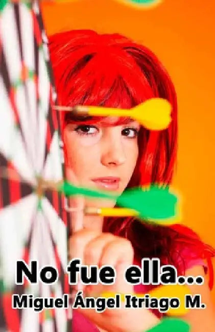 No fue ella... by Itriago Machado, Miguel Ángel