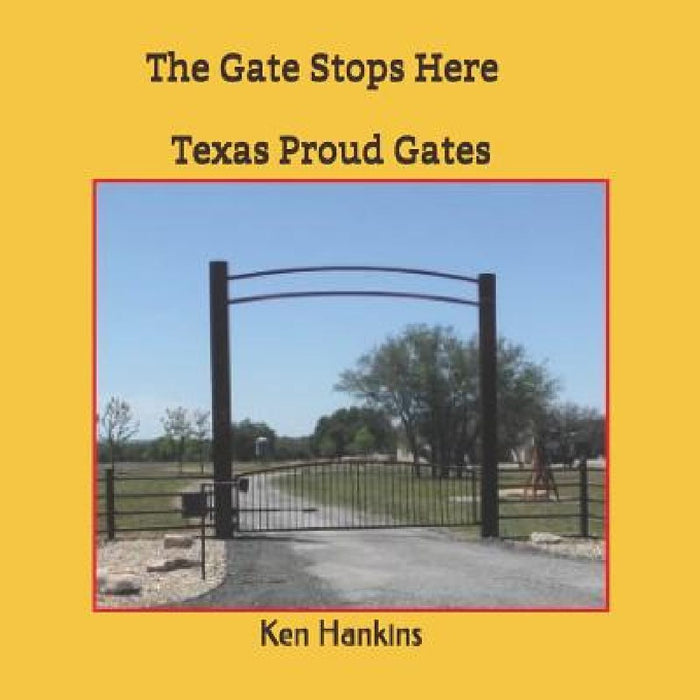 The Gate Stops Here: Texas Proud Gates by Sheila Lair