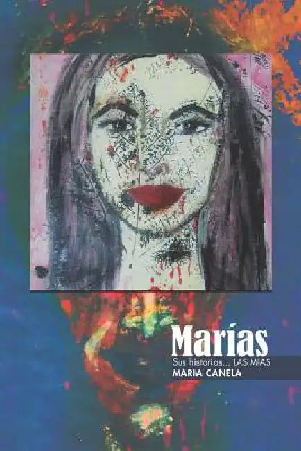 Marías: Sus historias... Las mías by Canela, María