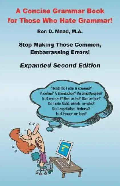 A Concise Grammar Book for Those Who Hate Grammar by Stephen M. Smith