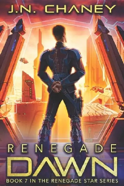 Renegade Dawn: An Intergalactic Space Opera Adventure by J. N. Chaney