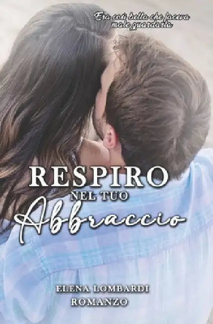 Respiro nel tuo abbraccio by Lombardi, Elena