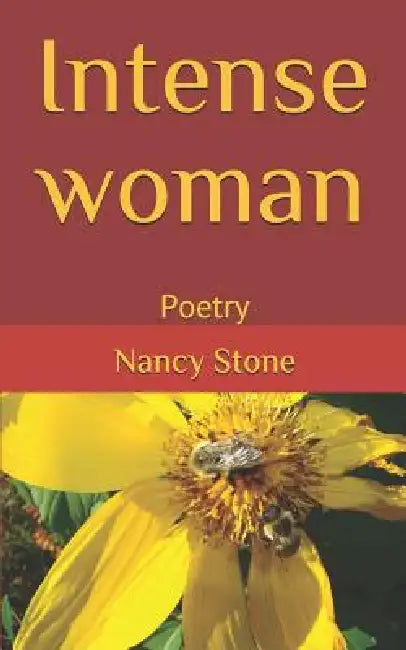 Intense woman: Poetry by Nancy Stone