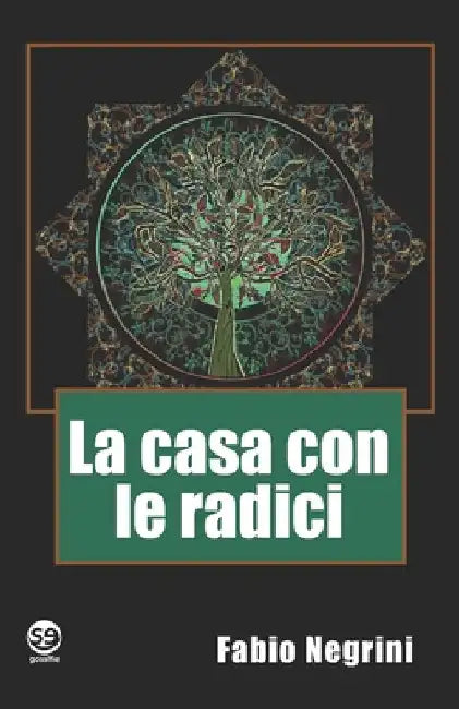 La casa con le radici by Negrini, Fabio