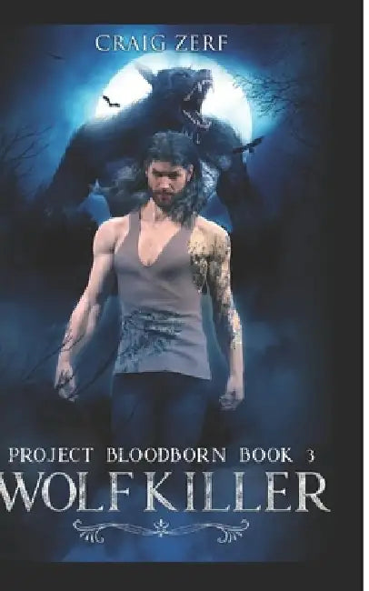 Project Bloodborn - Book 3: WOLF KILLER: A werewolves and shifters novel. by Fading Street