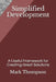 Simplified Development: A Useful Framework for Creating Great Solutions by Mark Thompson