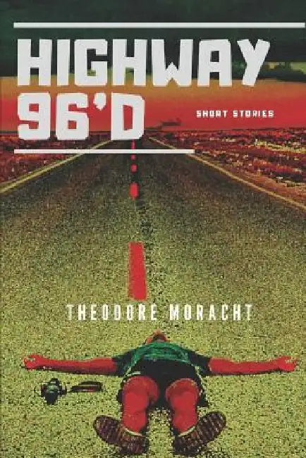 Highway 96 by Theodore Moracht