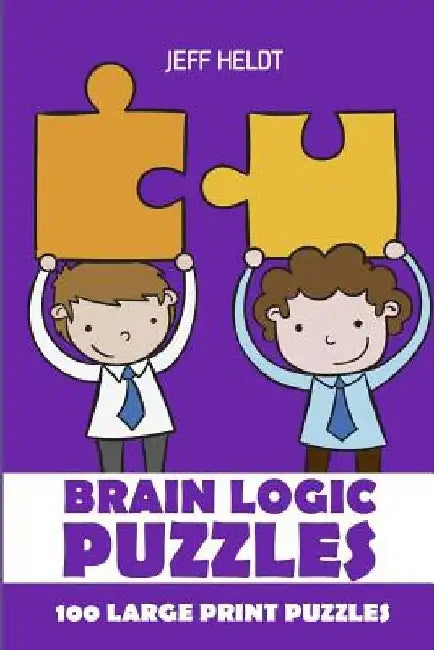 Brain Logic Puzzles: Nurikabe Puzzles - 100 Large Print Puzzles by Jeff Heldt