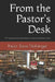 From the Pastor's Desk: 90 Day Devotional Guide from the Sunday Bulletins of Maranatha Baptist Church by Dave Noffsinger