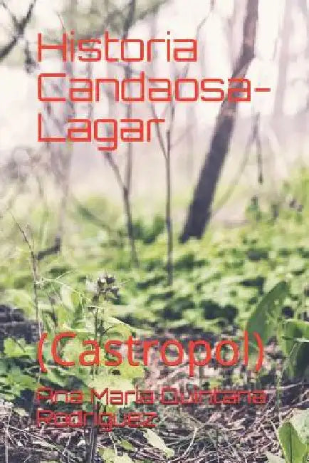 Historia Candaosa-Lagar: (Castropol) by Quintana Rodríguez, Ana María