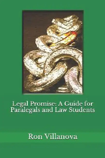 Legal Promise: A Guide for Paralegals and Law Students by Ron Villanova