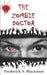 The Zombie Doctor by Frederick S. Blackmon