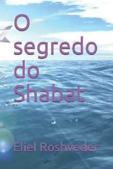 O segredo do Shabat by Roshveder, Eliel