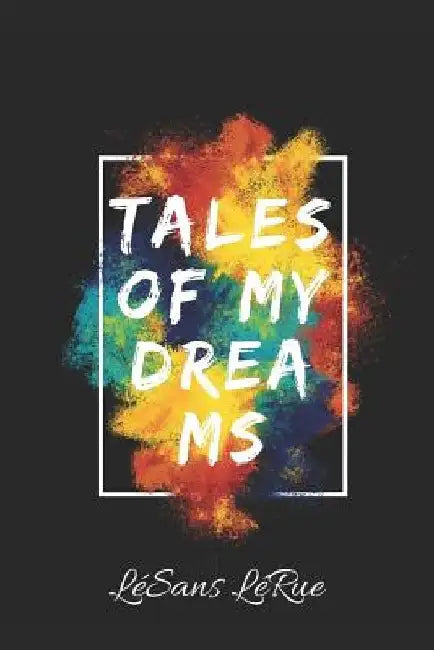 Tales of My Dreams by L.
