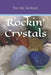 Rockin' Crystals: How Healing Crystals Can Rock Your Life by Brenda DeHaan