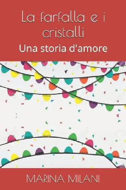 La Farfalla E I Cristalli: Una Storia d'Amore by Sallustri, Paolo