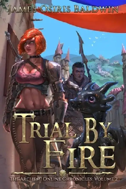 Trial by Fire: A LitRPG Dragonrider Adventure by James Osiris Baldwin